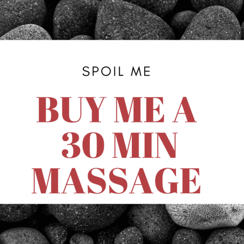 Spoil me with a 30 min massage