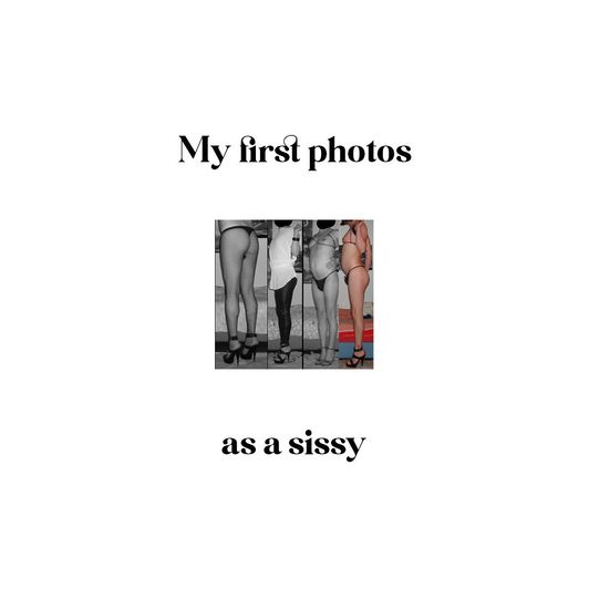 My first ever photos as a sissy