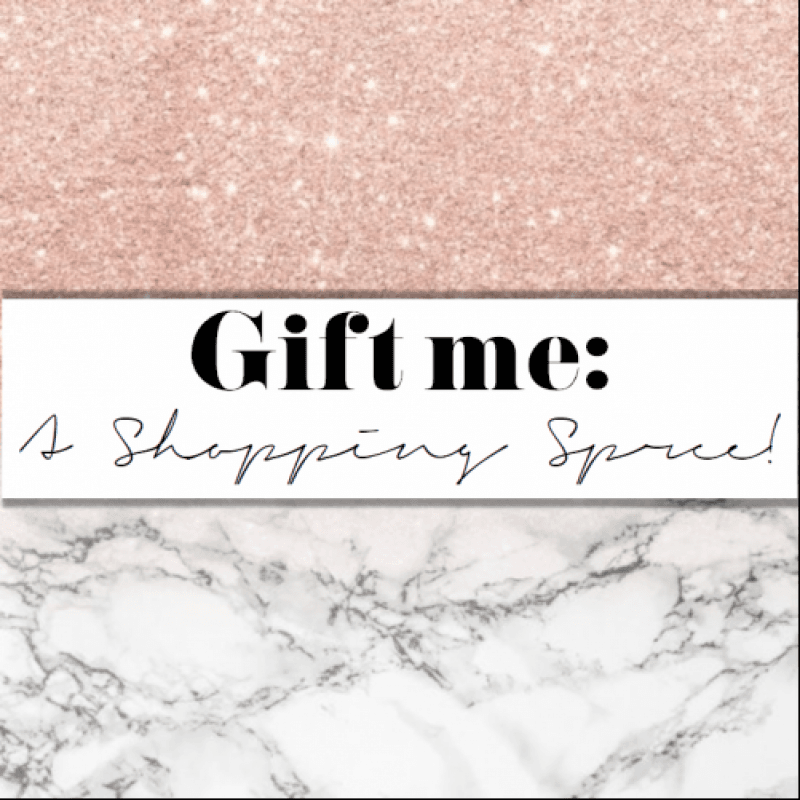 Gift Me: A Shopping Spree!