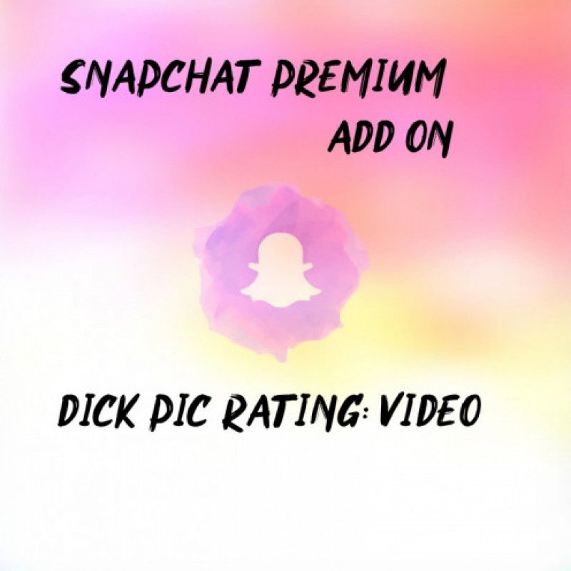 Snapchat Add On: Dick Rating Vid