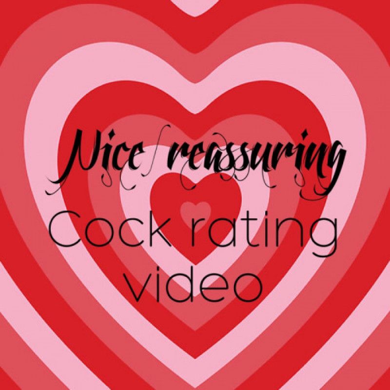 Reassuring Cock Rating Video