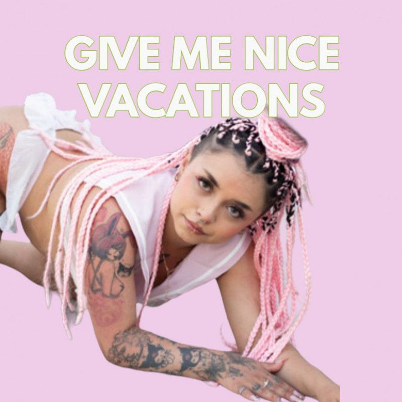 SPOIL ME WITH A NICE VACATIONS