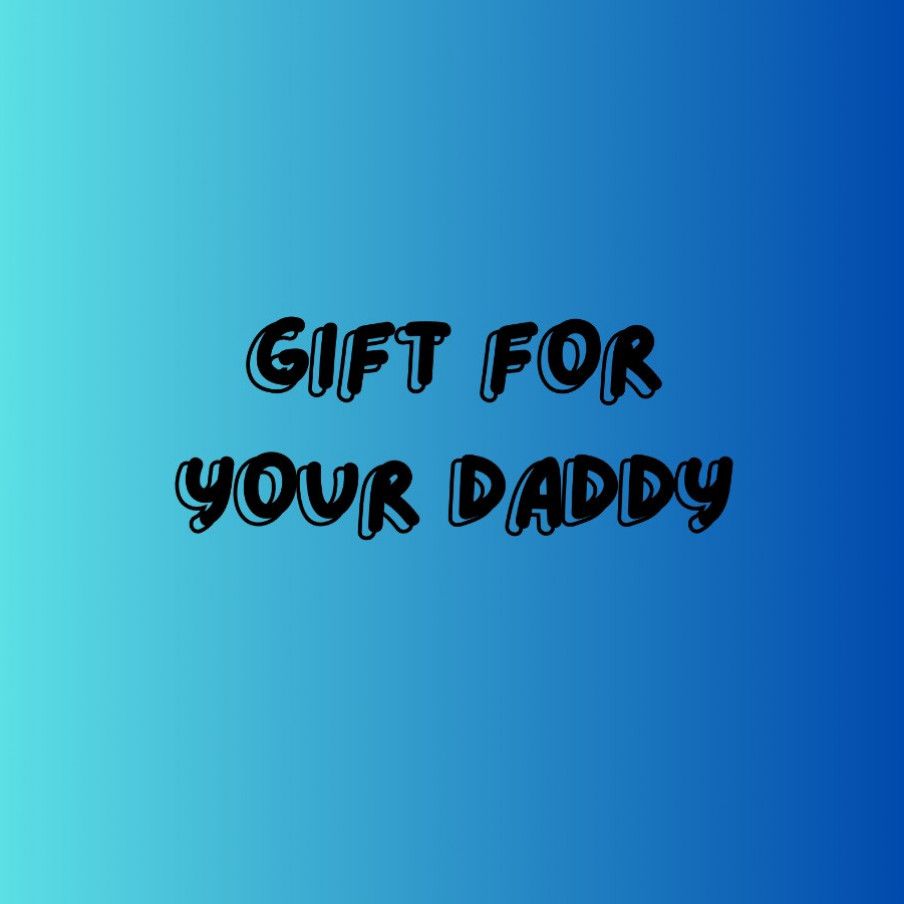 Gift for your daddy