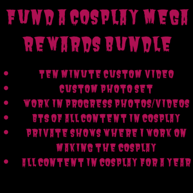 Fund a Cosplay Mega Rewards Bundle One Year