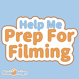 Help Me Prep For Filming!