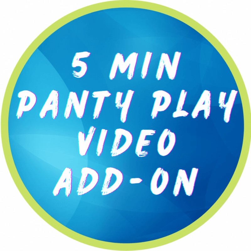 5 minute panty play video add on