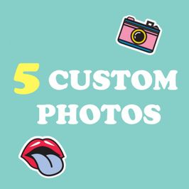 5 custom photos