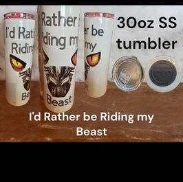 Tumbler Id Rather Be Riding My Beast