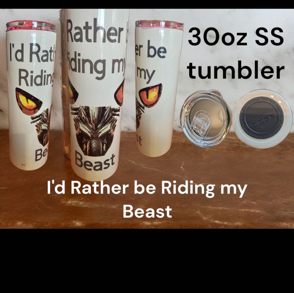 Tumbler Id Rather Be Riding My Beast