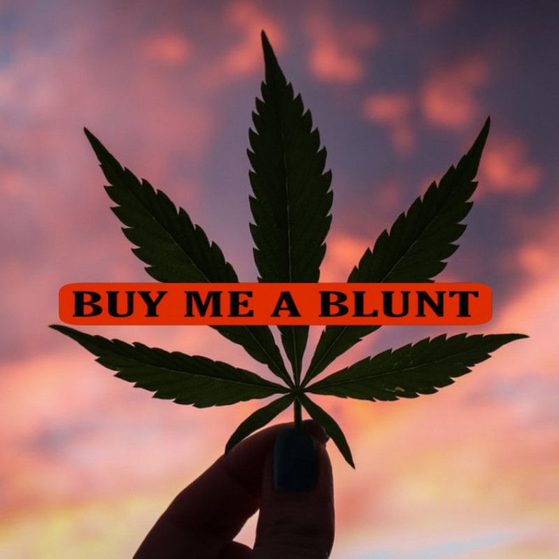 Buy Me a Blunt