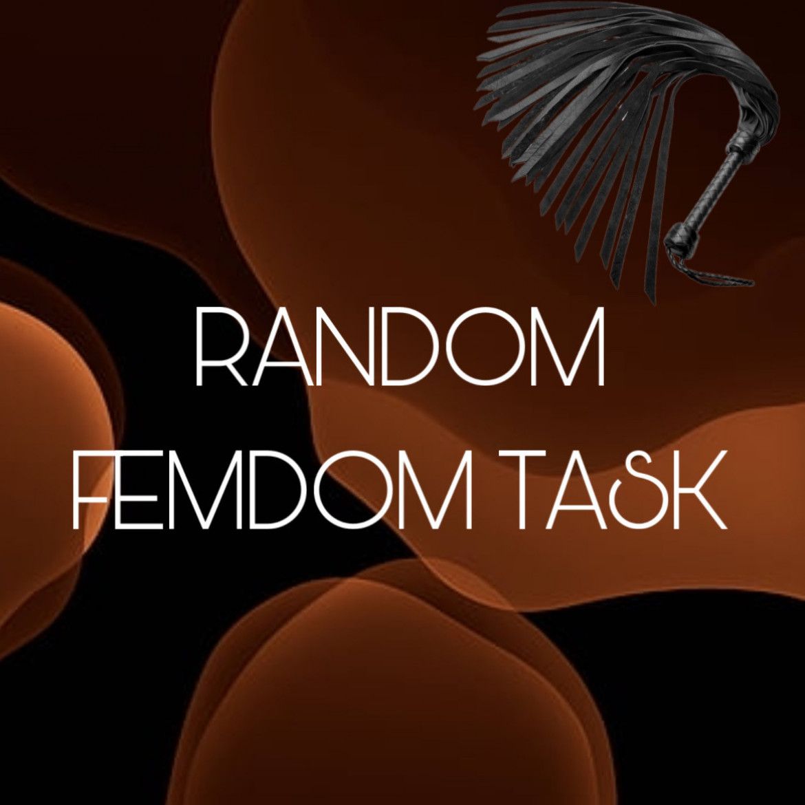 RANDOM FEMDOM TASK