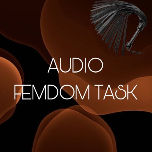 AUDIO FEMDOM TASK