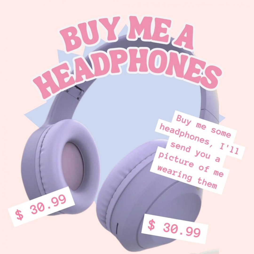 Buy me a headphones