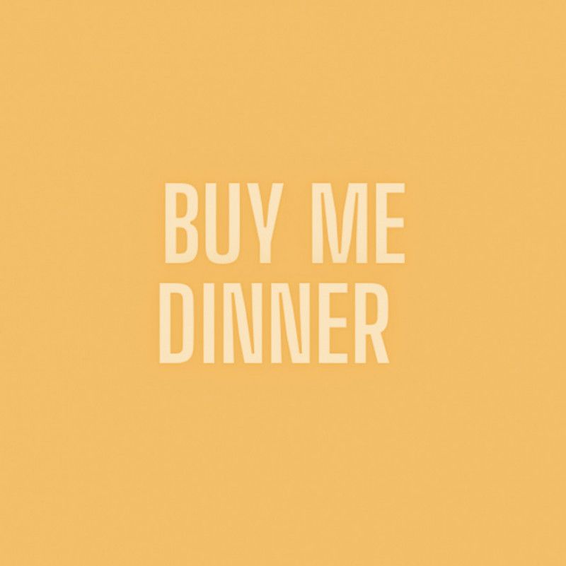 Buy me dinner