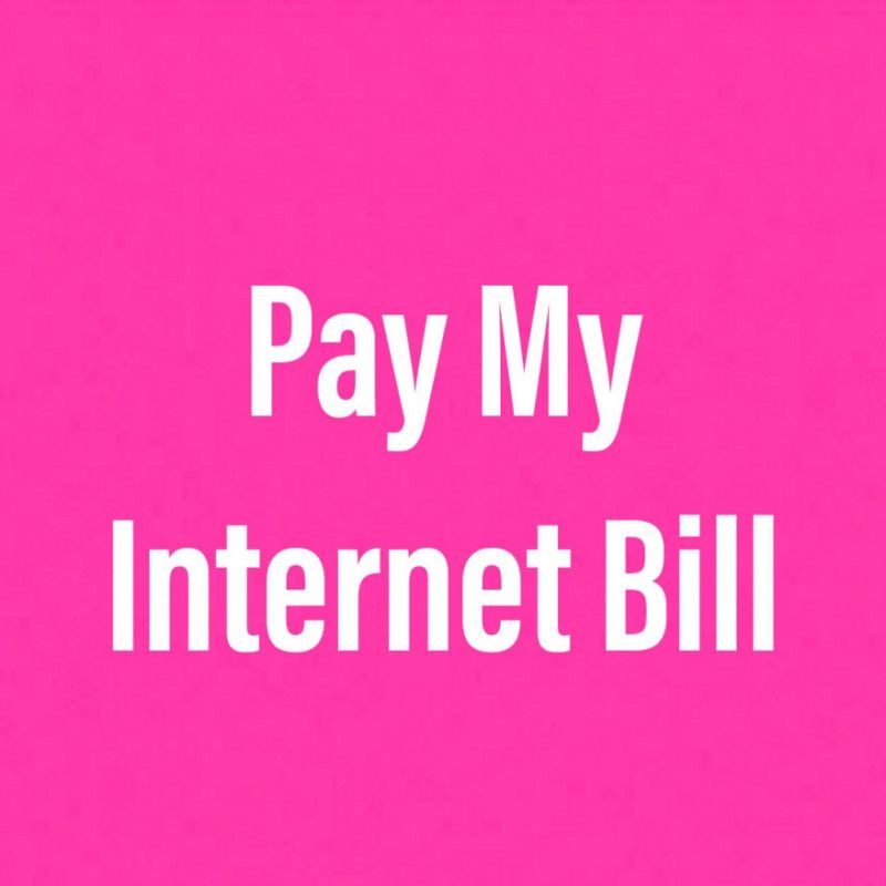 Pay My Internet Bill!!