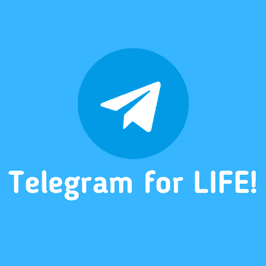 Telegram For LIFE!