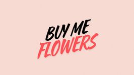 Buy Me Flowers