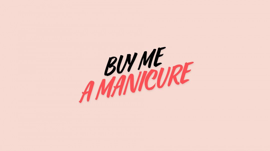 Buy Me A Manicure