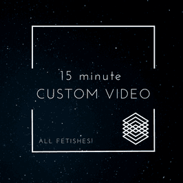 15 MINUTE CUSTOM VIDEO