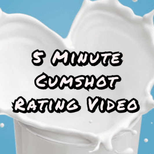 5 Minute Cumshot Rating Video
