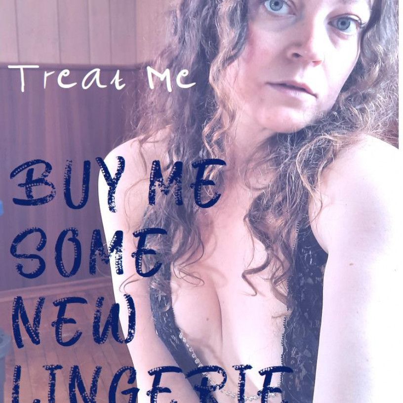 Buy Me Some New Lingerie