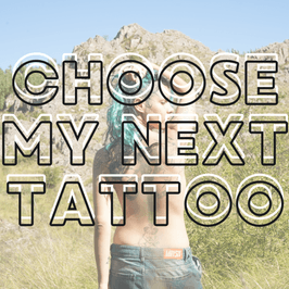 Choose my next tattoo