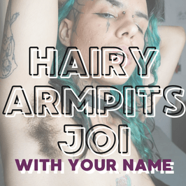 JOI to my hairy armpits