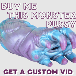 Monster pussy custom vid