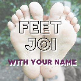 JOI to my feet