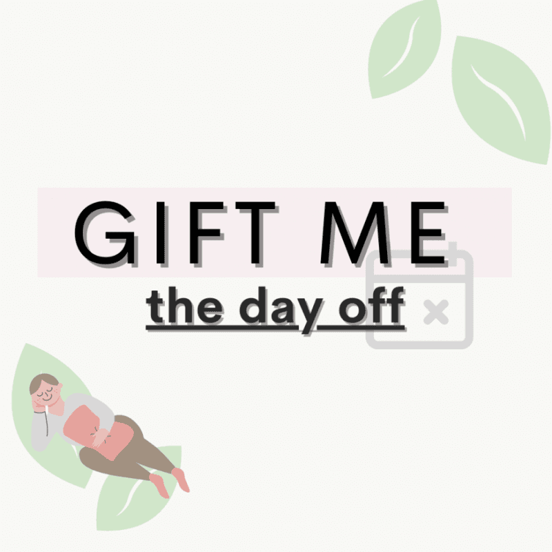 gift me a day off