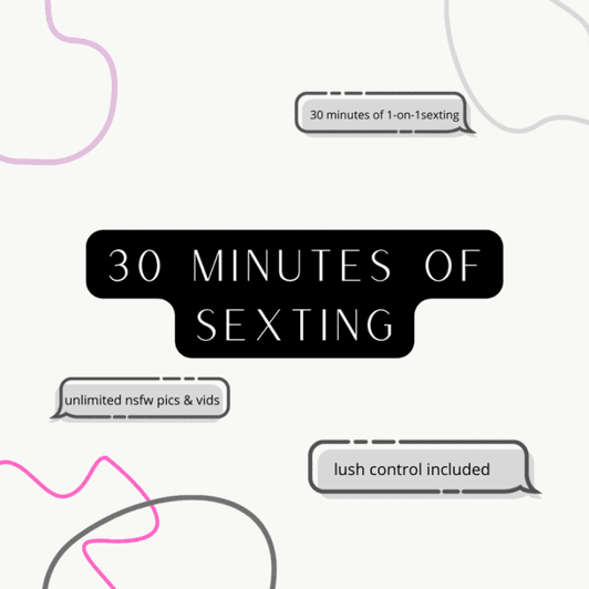 30 mins of sexting