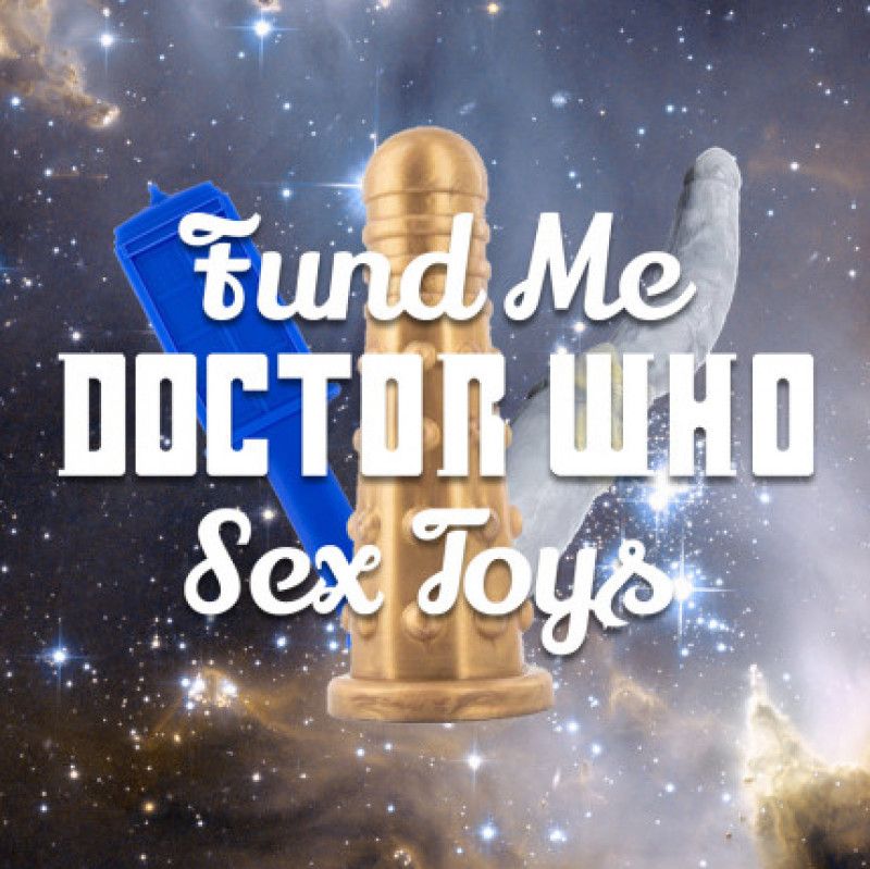 Fund my Doctor Who Sex Toy Set