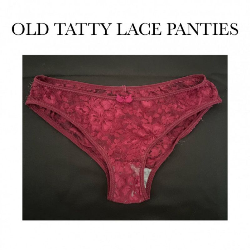 OLD TATTY LACED PANTIES