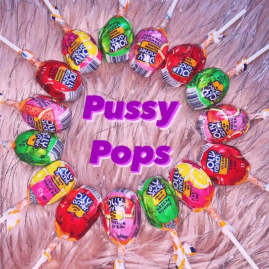 FOUR PUSSY POPS!!!