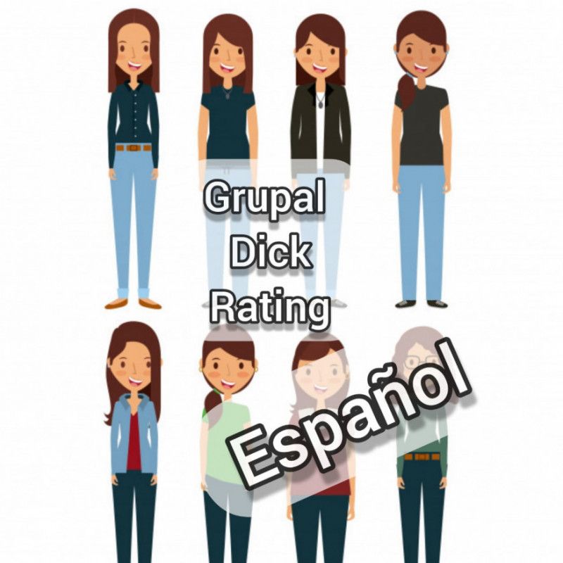 Grupal Dick Rating : ESPANIOL