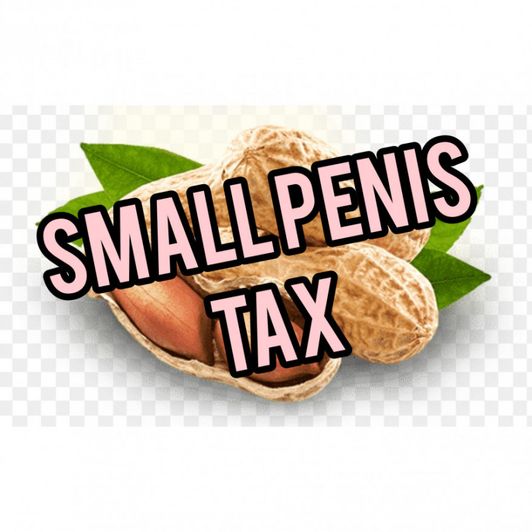 Small penis TAX