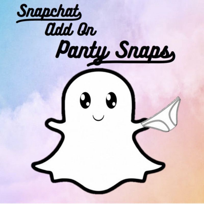 Snapchat Add On: Panty Snaps