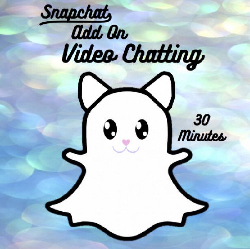 Snapchat Add On: Video Chatting 30 Min