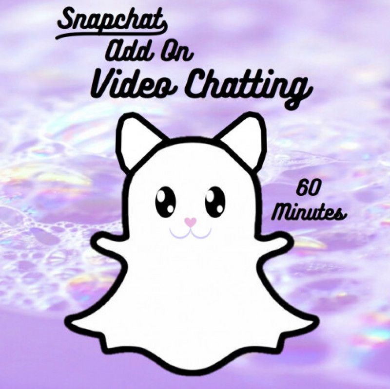 Snapchat Add On: Video Chatting 60 Min