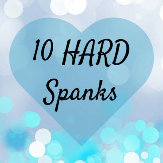 Spanks: 10 HARD Spanks