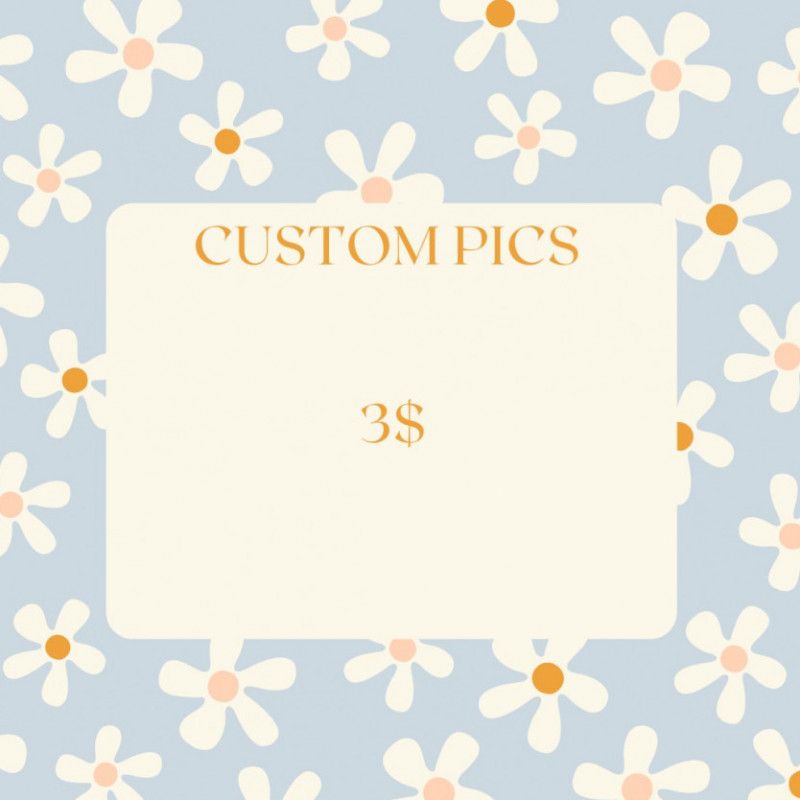 Custom pics