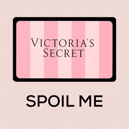 SPOIL ME: Victoria Secrets