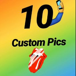 10 Custom Pics