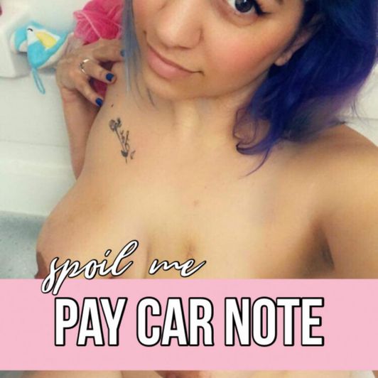Spoil Me: Pay my Car Note