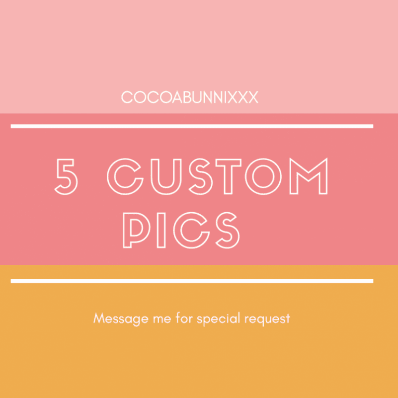 5 Custom pics