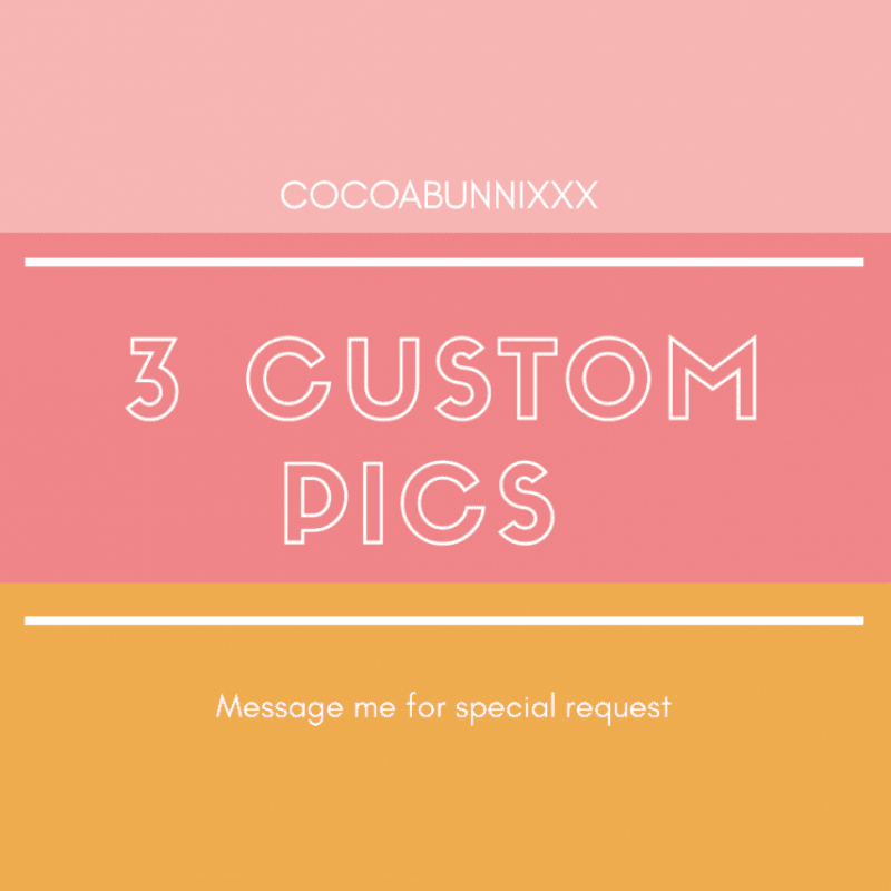 3 Custom pics