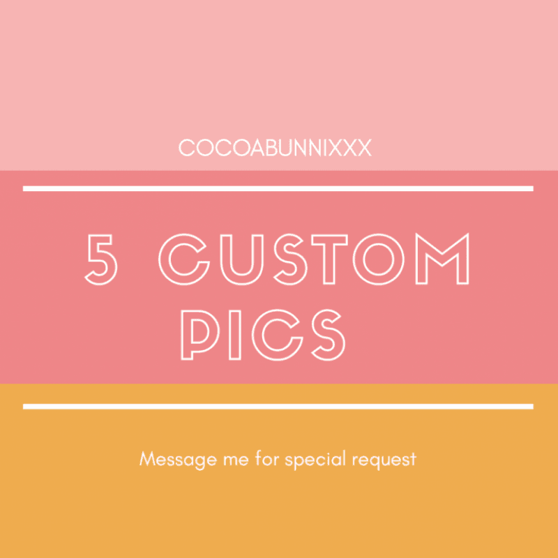 5 Custom pics