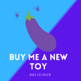 Buy Me a New Toy