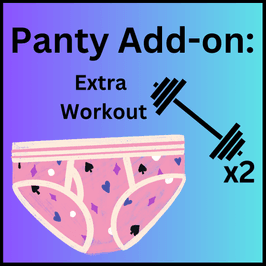 Panty Add on: Extra Workout