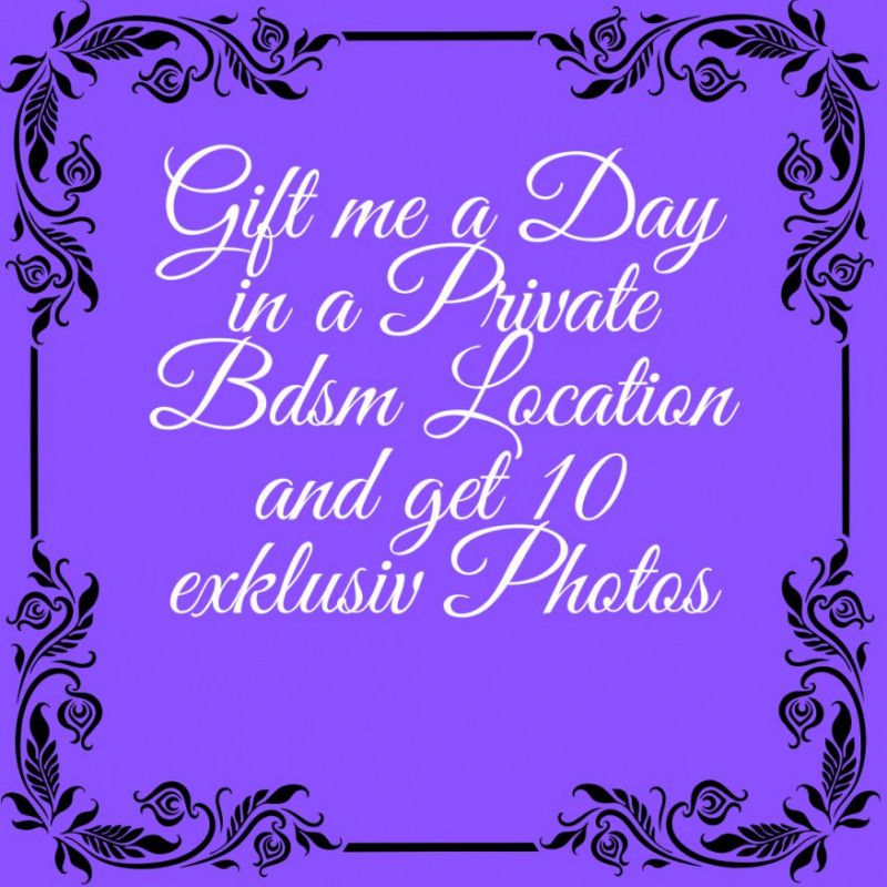 Gift me a Day in a Private Bdsm Location